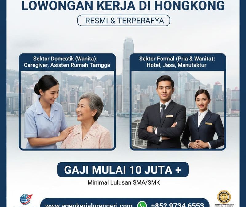 Lowongan Kerja di Hongkong 2026: Syarat, Gaji & Cara Daftar